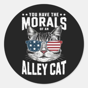 You Have The Morals Of An Alley Cat Funny joke  Classic Round Sticker