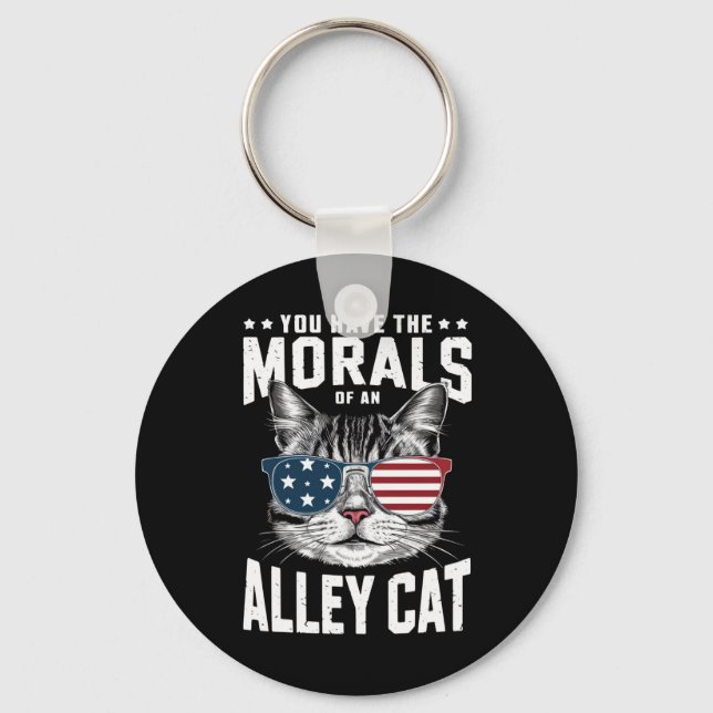 You Have The Morals Of An Alley Cat Funny joke  Keychain (Front)