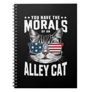You Have The Morals Of An Alley Cat Funny joke  Notebook