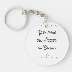 You have the Powe to Create- Schlüsselanhänger Keychain