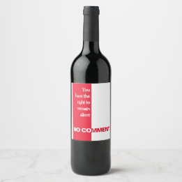 You have the right to get a bit pissed wine label