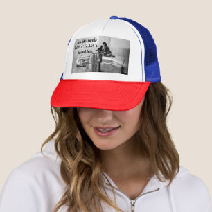 You Have to Be Crazy to Work Here Margaret Bourke  Trucker Hat