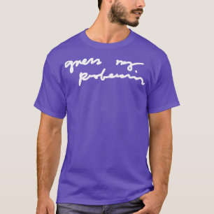 You have to guess my Profession Definitely a Docto T-Shirt