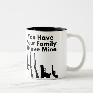 You have your family I have mine Two-Tone Coffee Mug