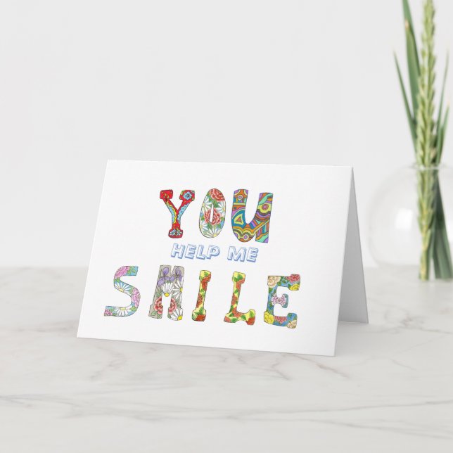 You Help Me Smile when I want to Cry Card (Front)