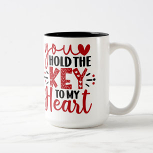 "You Hold the Key to My Heart  Two-Tone Coffee Mug