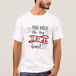 You hold the key to my heartT-Shirt T-Shirt
