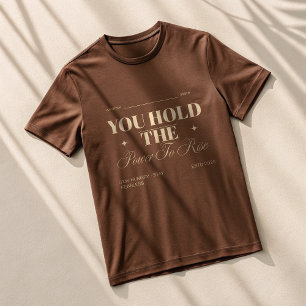 YOU HOLD THE POWER TO RISE   Savage Motivational A T-Shirt