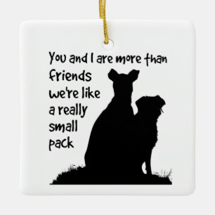 You & I More than Friends Small Pack Dogs Ceramic Ornament