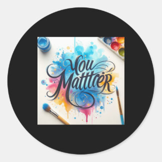 You Inspirational Handwritten Quote Classic Round Sticker