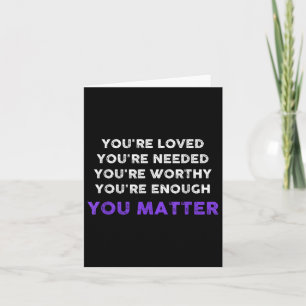 You Inspirational Kindness Mental Health Awareness Card