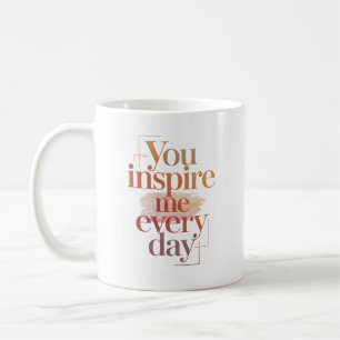 You Inspire Me Every Day Personalized Name Coffee Mug