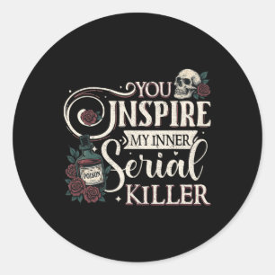 You Inspire My Inner Serial Killer Retro Spooky Se Classic Round Sticker