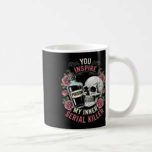 You Inspire My Inner Serial Killer Spooky Season H Coffee Mug