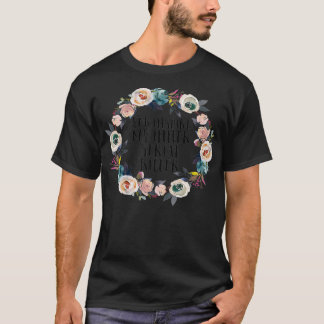You Inspire My Inner Serial Killer True Crime Flor T-Shirt