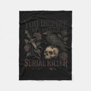 You Insre My Inner Serial Killer - Soky Season Fleece Blanket