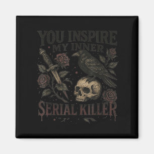 You Insre My Inner Serial Killer - Soky Season  Magnet