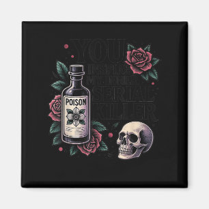 You Insre My Inner Serial Killer - Soky Season  Magnet