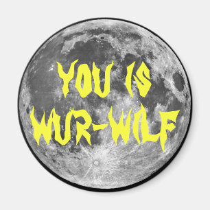 You is Wur-wilf! Magnet