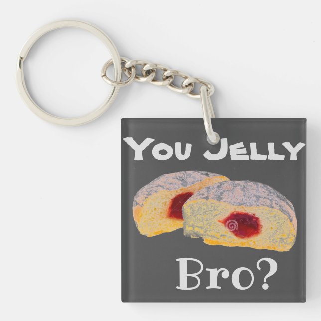 You Jelly Bro? Keychain (Front)