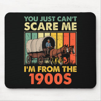 You Just Can't E Me I'm From The 1900s Funny Men W Mouse Pad