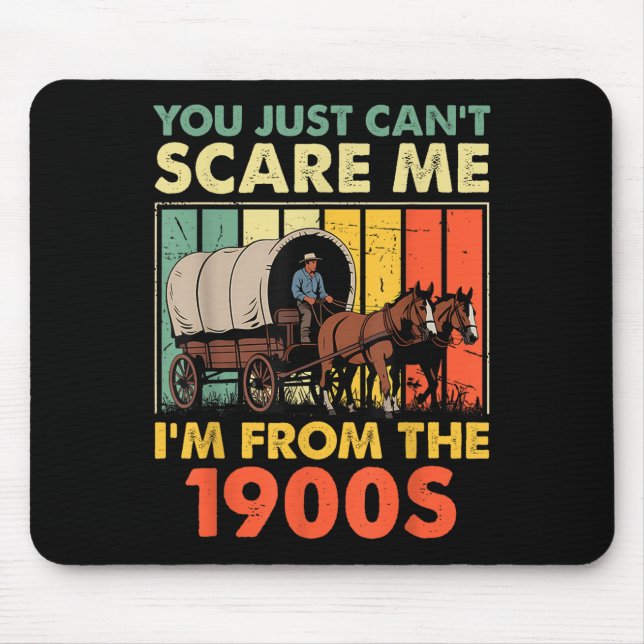 You Just Can't E Me I'm From The 1900s Funny Men W Mouse Pad (Front)