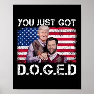 You Just Got Doged Trump Department Of Government Poster