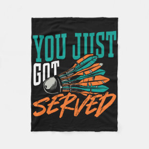 You Just Got Served Badminton Shirt Fleece Blanket