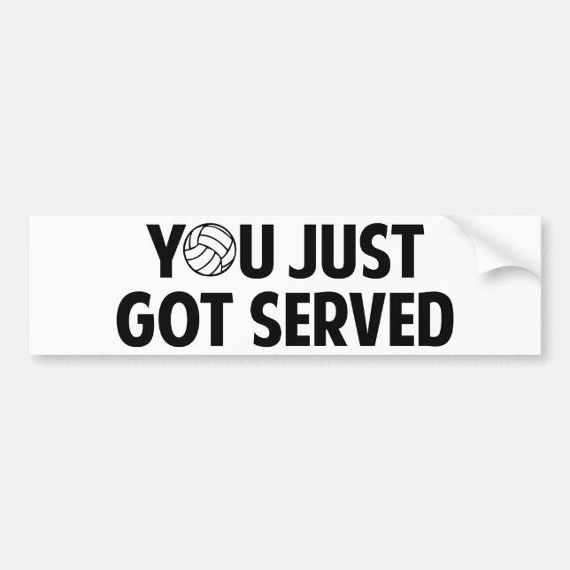 You Just Got Served Bumper Sticker (Front)