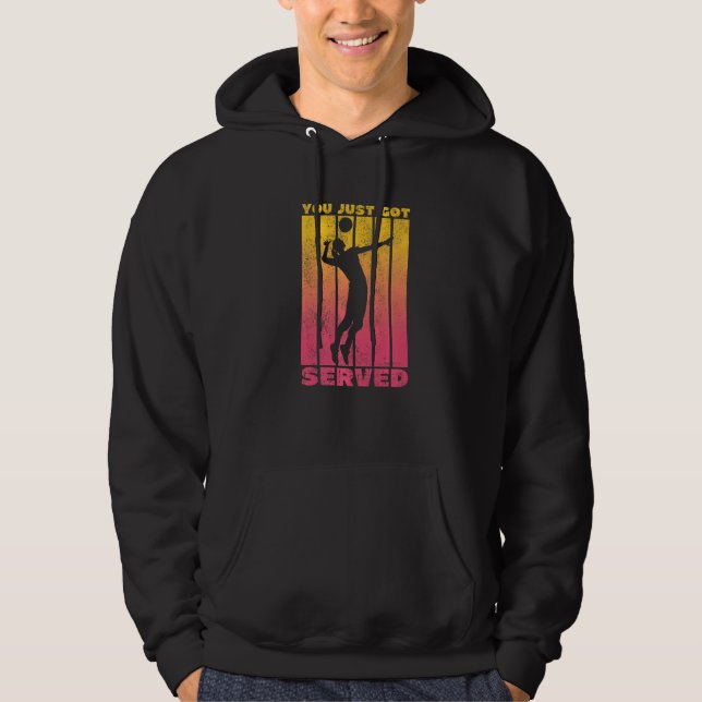 You Just Got Served  Volleyball Quote Hoodie (Front)