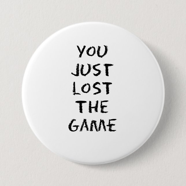 You Just Lost the Game 3 Inch Round Button (Front)