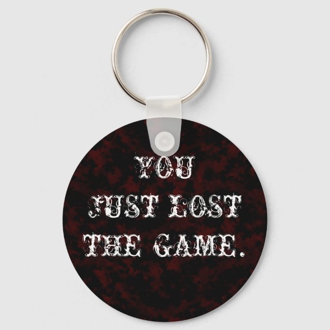 You Just Lost The Game Keychain (Front)