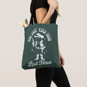 You Just Yeed Your Last Haw Funny Meme Cowboy Tote Bag