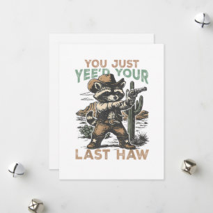 You Just Yee'd Your Last Haw  Holiday Card