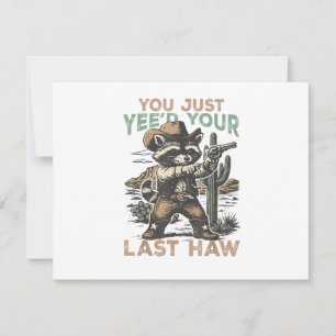 You Just Yee'd Your Last Haw RSVP Card