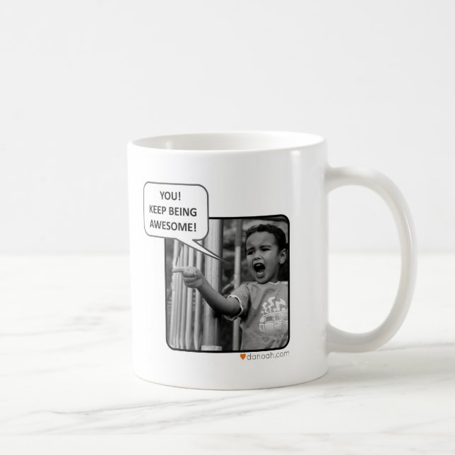 You!  Keep Being Awesome! Coffee Mug (Right)