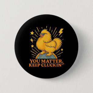 You Keep Cluckin Funny Chicken Pun  2 Inch Round Button