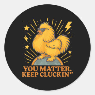 You Keep Cluckin Funny Chicken Pun Classic Round Sticker