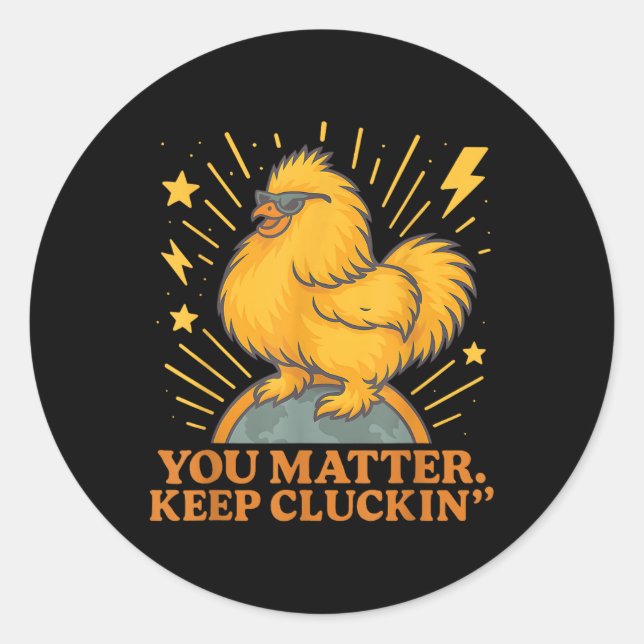 You Keep Cluckin Funny Chicken Pun  Classic Round Sticker (Front)