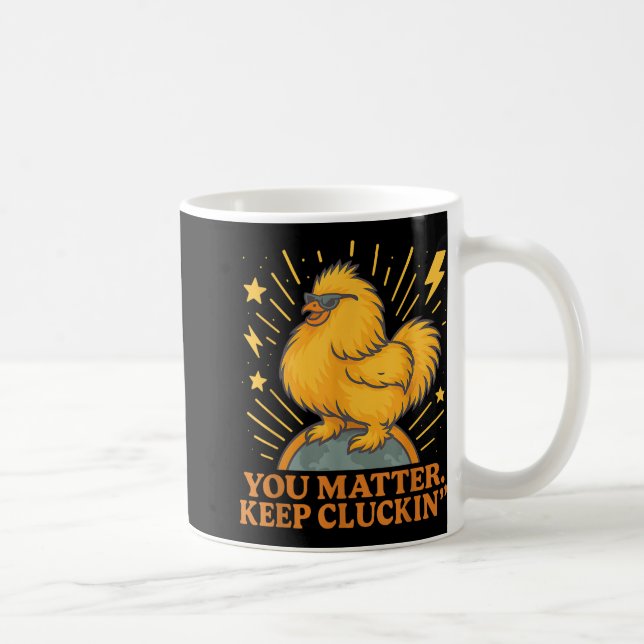 You Keep Cluckin Funny Chicken Pun  Coffee Mug (Right)