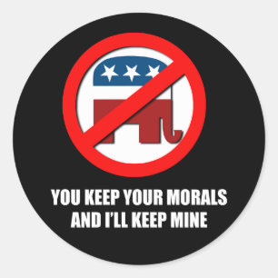 You keep your morals and I'll keep mine Classic Round Sticker