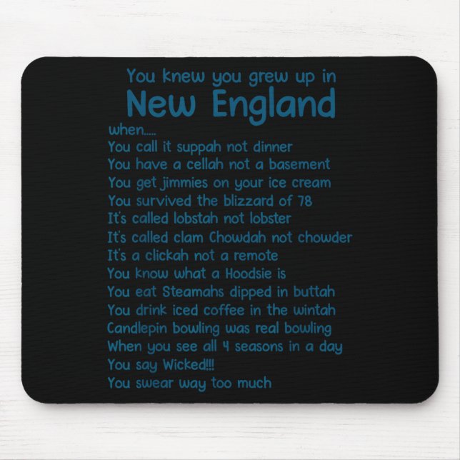 You Knew You Grew Up In New England When  Mouse Pad (Front)