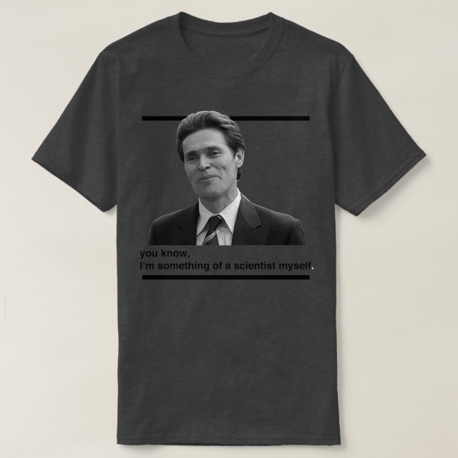 You know Im something of a scientist myself White  T-Shirt (Design Front)