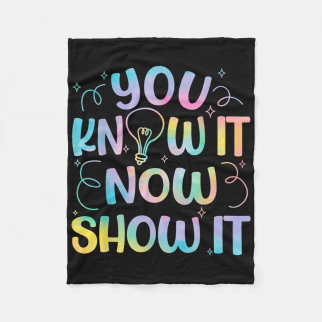 You Know It Now Show It Testing Day Teacher Men Wo Fleece Blanket (Front)