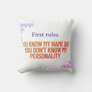 You know my name but you don't know my personality throw pillow