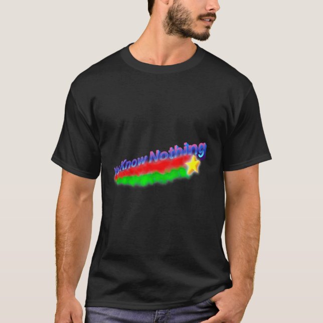 You Know Nothing Existential Dread Shooting Star P T-Shirt (Front)