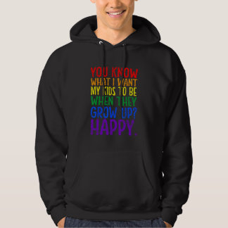 You Know Rainbow LGBT What I Want Gay Pride Suppor Hoodie