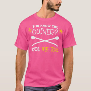 You Know The Owner Cool Mee Too I Funny Bartender  T-Shirt