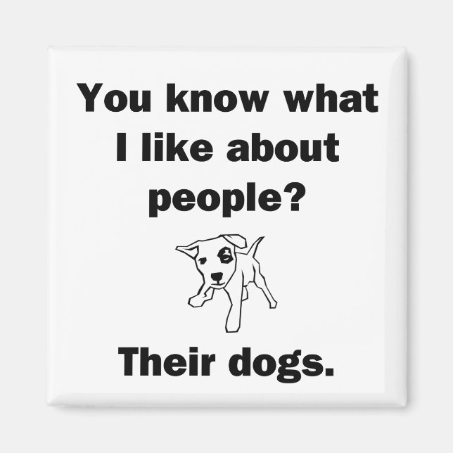 You Know What I Like About People? Magnet (Front)