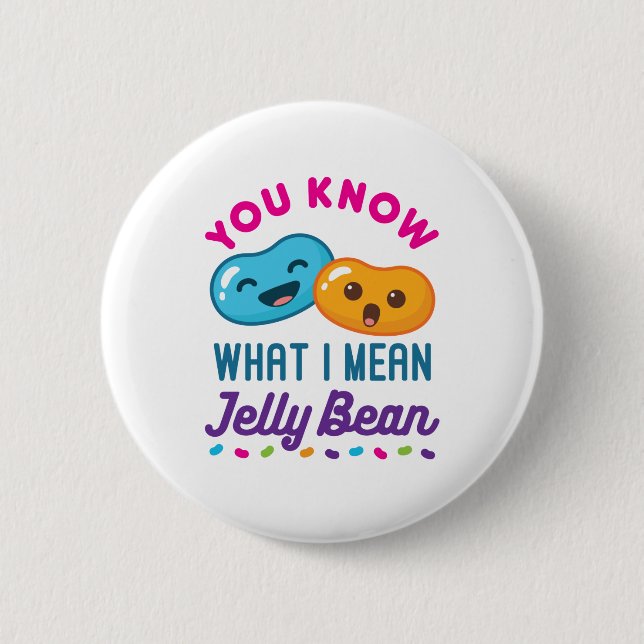 You Know What I Mean Jelly Bean Kawaii Candy 2 Inch Round Button (Front)